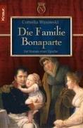 Die Familie Bonaparte: Der Roman einer Epoche