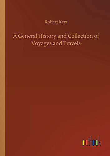 A General History and Collection of Voyages and Travels