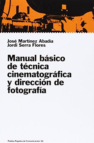 Manual básico de técnica cinematográfica y dirección de fotografía (Comunicación)