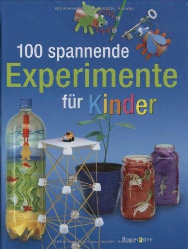 100 spannende Experimente für Kinder