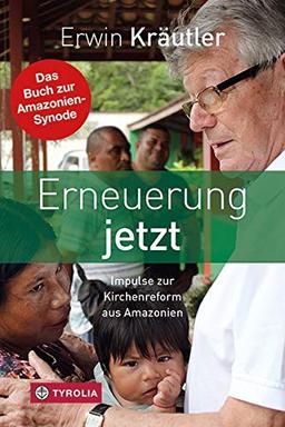 Erneuerung jetzt: Impulse zur Kirchenreform aus Amazonien. In Zusammenarbeit mit Josef Bruckmoser