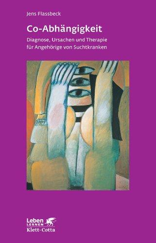 Co-Abhängigkeit: Diagnose, Ursachen und Therapie für Angehörige von Suchtkranken