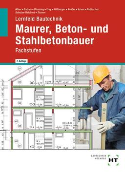 eBook inside: Buch und eBook Lernfeld Bautechnik Maurer, Beton- und Stahlbetonbauer: Fachstufen