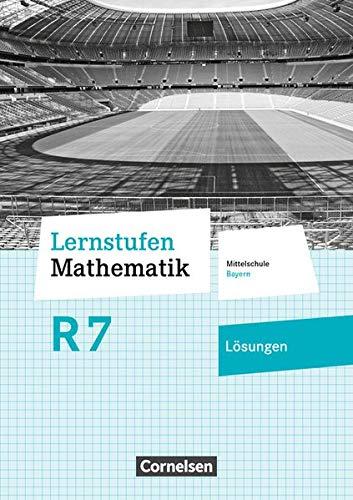 Lernstufen Mathematik - Mittelschule Bayern - Neubearbeitung: 7. Jahrgangsstufe - Lösungen zum Schülerbuch: Für R-Klassen