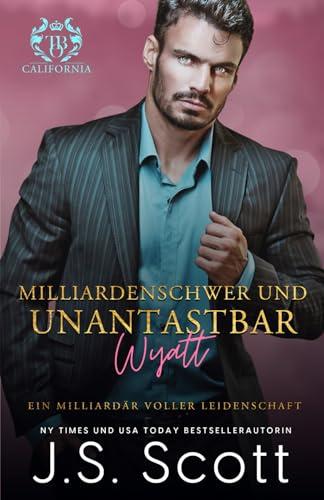 Milliardenschwer und unantastbar ~ Wyatt