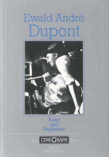 Ewald André Dupont. Autor und Regisseur (CineGraph Buch)