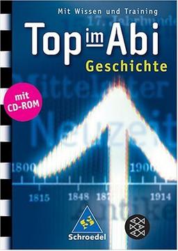 Top im Abi. Abiturhilfen: Top im Abi: Top im Abi. Geschichte: Mit Wissen und Training