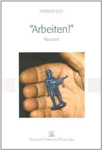 Arbeiten! (Selezione narrativa Polistampa)