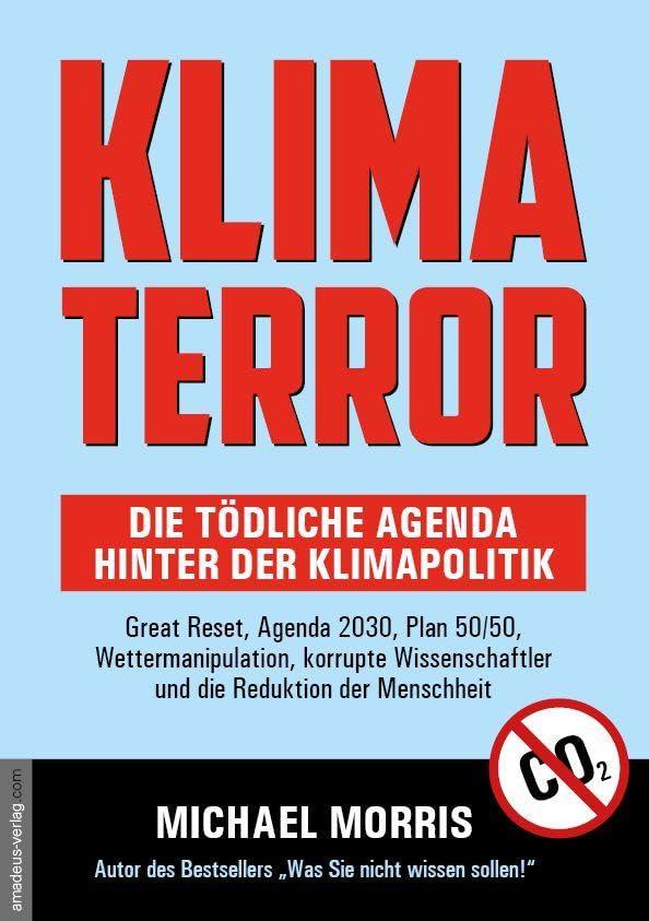 Klima Terror - Die tödliche Agenda hinter der Klimapolitik: Great Reset, Agenda 2030, Plan 50/50, Wettermanipulation, korrupte Wissenschaftler und die Reduktion der Menschheit