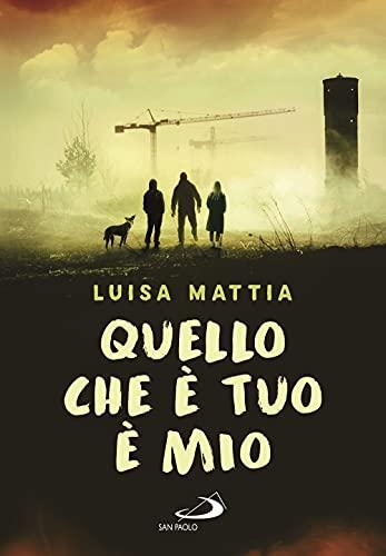 Quello che è tuo è mio (Narrativa San Paolo ragazzi)