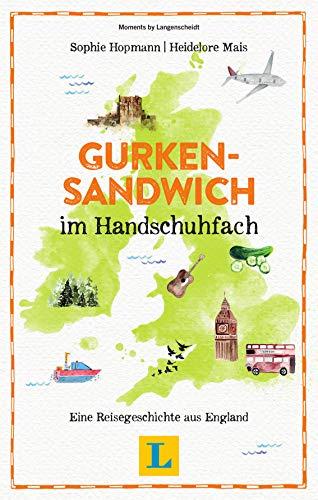 Gurkensandwich im Handschuhfach - Lesevergnügen für den Urlaub. Eine Reisegeschichte aus England (Reiselektüre)