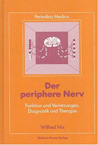 Der periphere Nerv: Funktion und Verletzungen, Diagnostik und Therapie