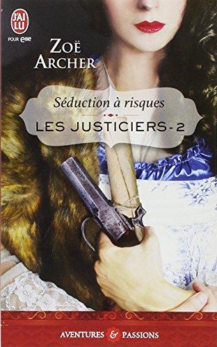 Les justiciers. Vol. 2. Séduction à risques