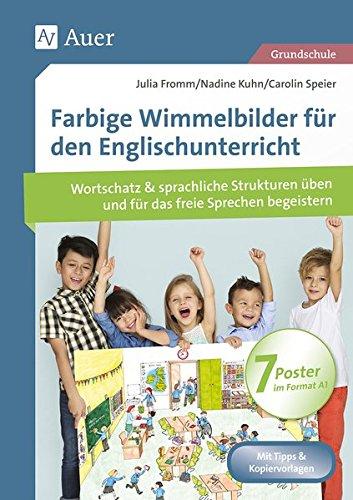 Farbige Wimmelbilder für den Englischunterricht: Mit 7 Postern Wortschatz & sprachliche Strukturen üben und für das freie Sprechen begeistern (1. bis 4. Klasse)