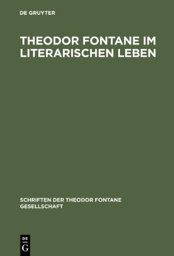 Theodor Fontane im literarischen Leben (Schriften Der Theodor Fontane Gesellschaft, 3): Zeitungen und Zeitschriften, Verlage und Vereine