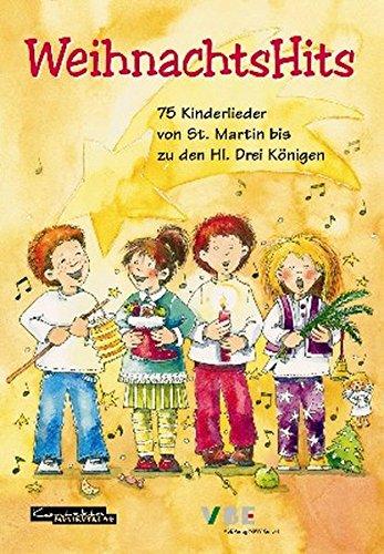 WeihnachtsHits: 75 Kinderlieder von St. Martin bis zu den Hl. Drei Königen