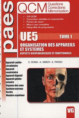 UE5 organisation des appareils et systèmes : aspects morphologiques et fonctionnels : QCM questions corrections mémorisation. Vol. 1