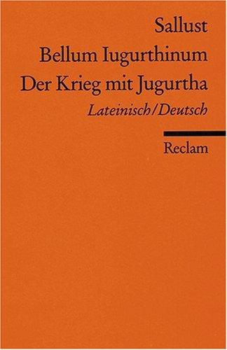 Bellum Jugurthinum /Der Krieg mit Jugurtha: Lat. /Dt.