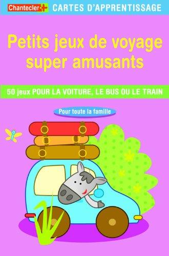 Petits jeux de voyage superamusants : 50 jeux pour la voiture, le bus ou le train