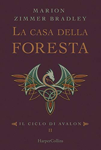 La casa della foresta. Il ciclo di Avalon (Vol. 2)