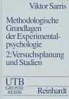 Methodologische Grundlagen der Experimentalpsychologie, Bd.2, Versuchsplanung und Stadien des psychologischen Experiments