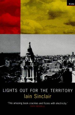 Lights out for the Territory: 9 Excursions in the Secret History of London