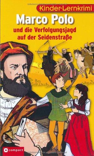 Marco Polo und die Verfolgung auf der Seidenstraße