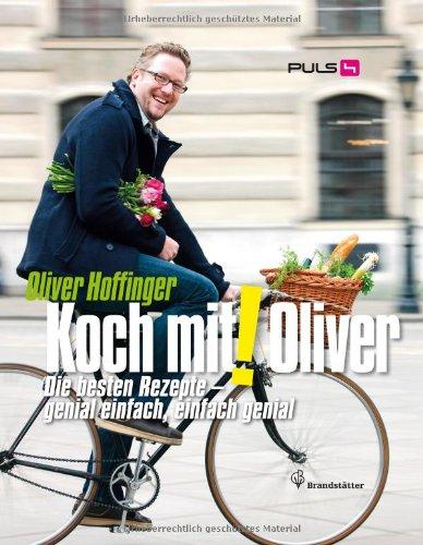 Koch mit! Oliver - Die besten Rezepte - genial einfach, einfach genial