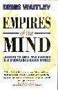 Empires of the Mind: Lessons to Lead and Succeed in a Knowledge-based World