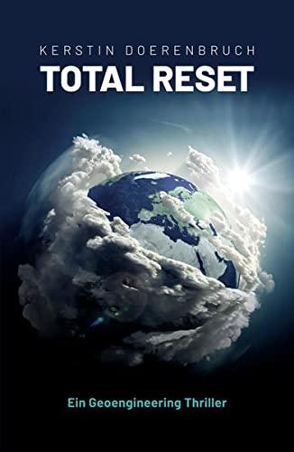 Total Reset: Ein Geoengineering Thriller