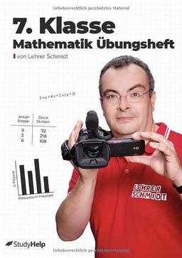 7. Klasse Mathematik Übungsheft: StudyHelp und Lehrer Schmidt (Mathe mit Lehrer Schmidt: inklusive Lernvideos)