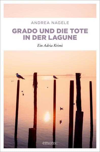 Grado und die Tote in der Lagune: Ein Adria Krimi (Commissaria Degrassi)