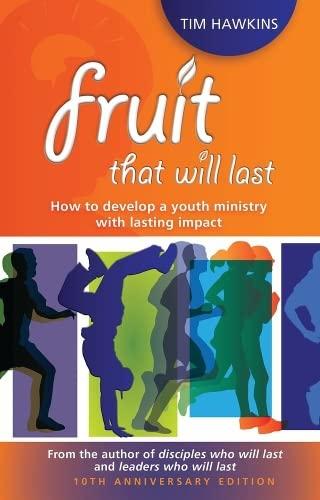 Fruit that will last: How to develop a youth ministry with lasting impact