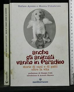 Anche gli animali vanno in paradiso. Storie di cani e gatti oltre la vita