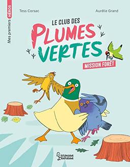 Le club des plumes vertes. Mission forêt