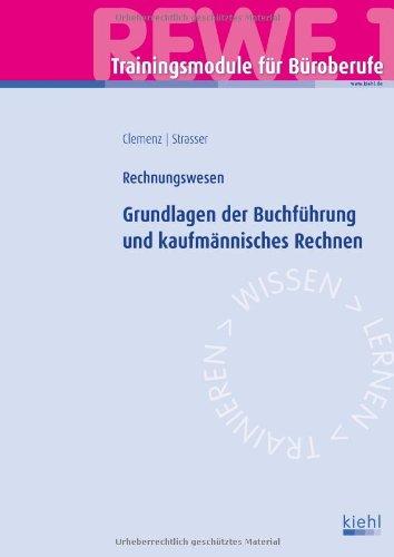 Trainingsmodul Büroberufe - Grundlagen der Buchführung und kaufmännisches Rechnen: Rechnungswesen