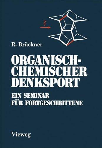 Organisch-chemischer Denksport. Ein Seminar für Fortgeschrittene