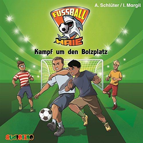 Fußball-Haie (4): Kampf um den Bolzplatz