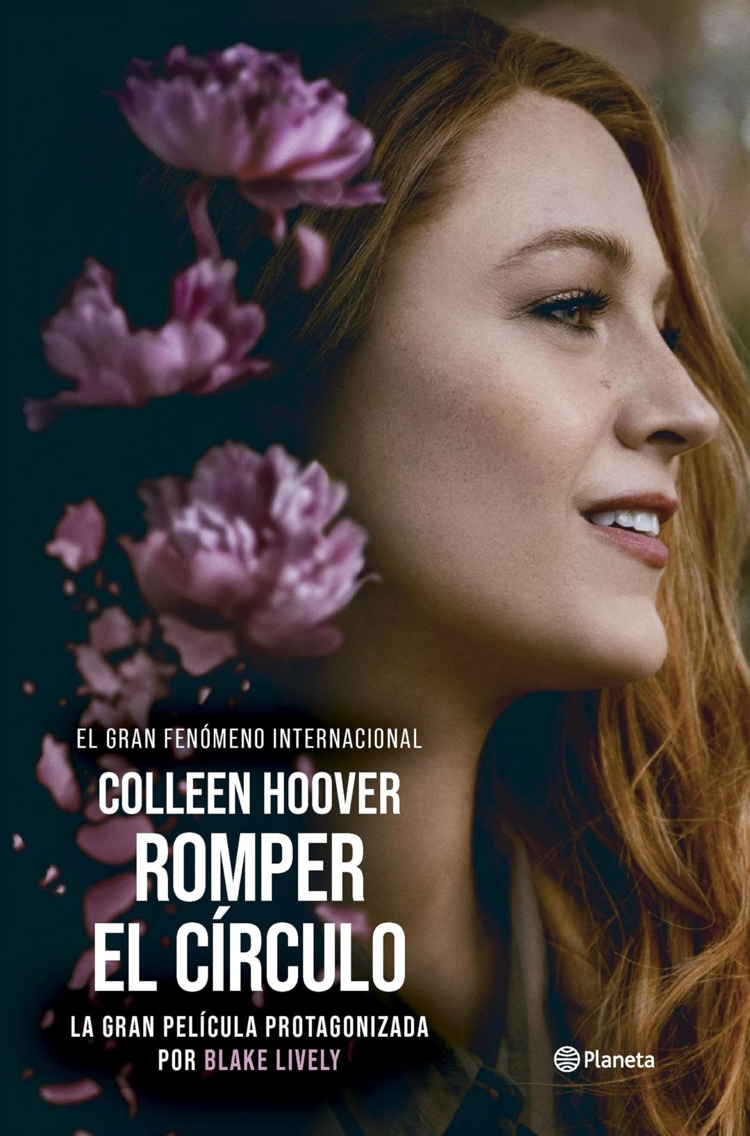 Romper el círculo (It Ends with Us) Ed. Película: La novela en que se basa la película protagonizada por Blake Lively (Planeta Internacional)