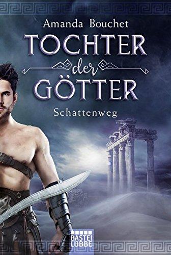 Tochter der Götter - Schattenweg: Roman (Tochter-der-Götter-Trilogie, Band 3)