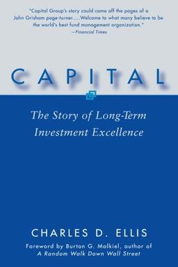 Capital: The Story of Long-Term Investment Excellence