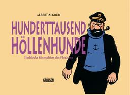 Hunderttausend Höllenhunde: Haddocks Einmaleins des Fluchens