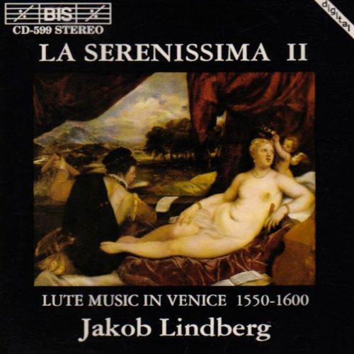 La Serenissima Vol. 2 (Lautenmusik von 1550-1600)