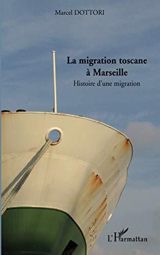 La migration toscane à Marseille : histoire d'une migration