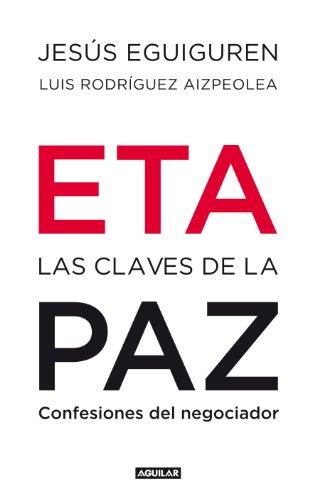 Eta, las claves de la paz: Confesiones del negociador (Divulgación)