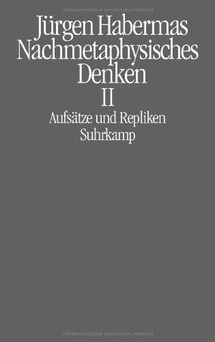 Nachmetaphysisches Denken II: Aufsätze und Repliken