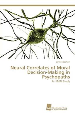 Neural Correlates of Moral Decision-Making in Psychopaths: An fMRI Study