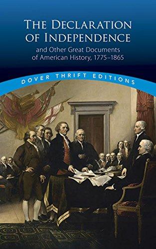 The Declaration of Independence and Other Great Documents of American History: 1775-1865 (Dover Thrift Editions)