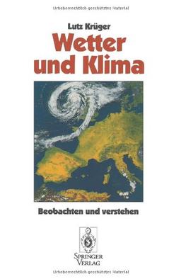 Wetter und Klima: Beobachten Und Verstehen