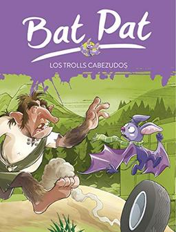 Los trolls cabezudos (Serie Bat Pat, Band 9)